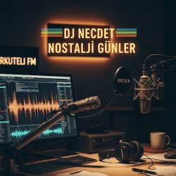 DJ NECDET NOSTALJİ GÜNLER